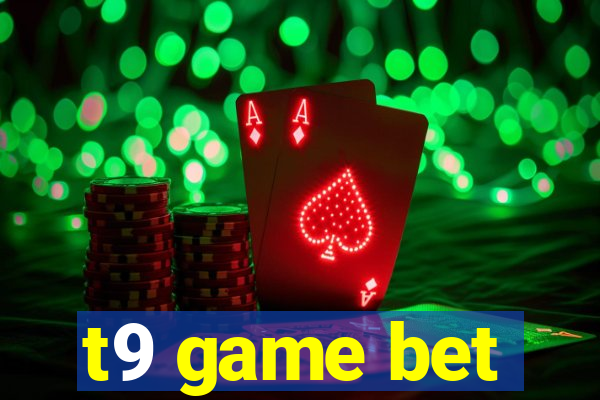 t9 game bet